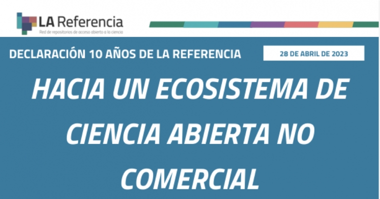 Declaraci&oacute;n 10 a&ntilde;os de LA Referencia: Hacia un ecosistema de Ciencia Abierta No Comercial